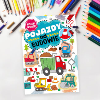 Kolorowanka A4 RUSZAMY W DROGĘ - POJAZDY NA BUDOWIE